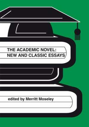 The Academic Novel de Merritt Moseley