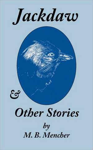 Jackdaw & Other Stories de M. B. Mencher