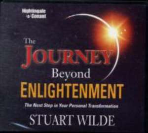 Journey Beyond Enlightenment de Stuart Wilde