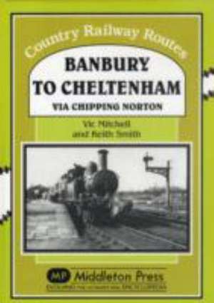 Banbury to Cheltenham Via Chipping Norton de Keith Smith