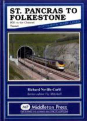 St Pancras to Folkestone de Richard Neville-Carle