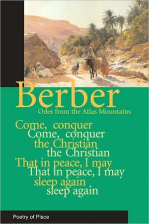 Berber Odes: Poetry from the Mountains of Morocco de Michael Peyron