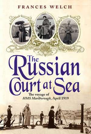 The Russian Court at Sea de Frances Welch