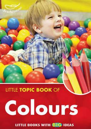 Little Topic Book of Colours de Judith Harries