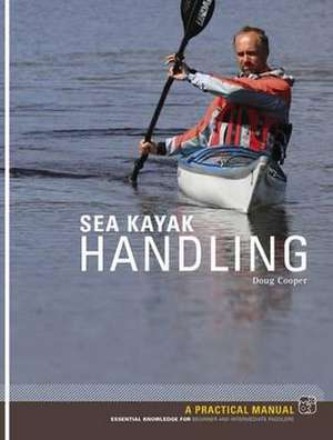 Sea Kayak Handling de Doug Cooper