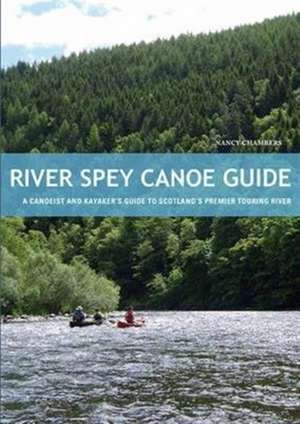 River Spey Canoe Guide de Nancy Chambers