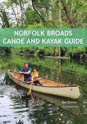 Norfolk Broads Canoe and Kayak Guide de Steve Maloney