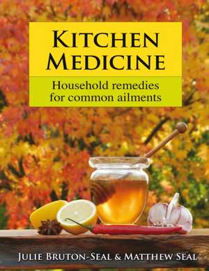 Kitchen Medicine de Julie Bruton-Seal