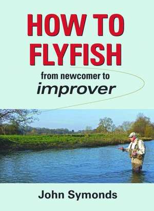 How to Flyfish de John Symonds