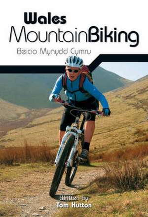 Wales Mountain Biking de Tom Hutton