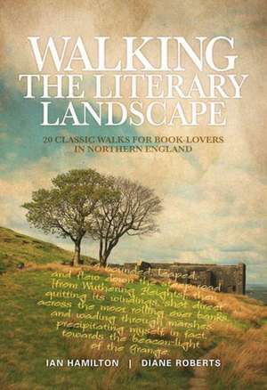 Walking the Literary Landscape de Ian Hamilton