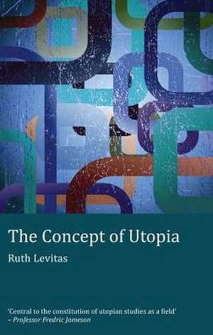 The Concept of Utopia de Ruth Levitas