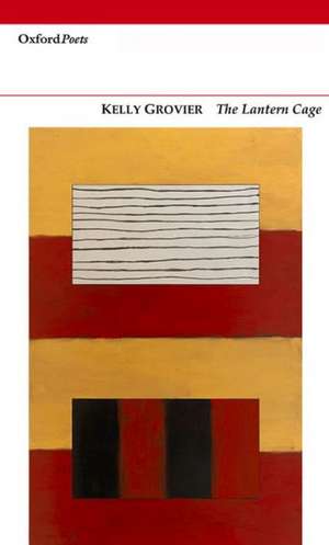 The Lantern Cage de Kelly Grovier