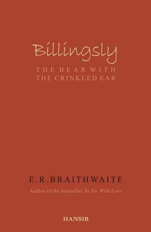 Billingsley: The Bear with the Crinkled Ear de E.R. Braithwaite