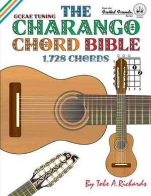 The Charango Chord Bible de Tobe A. Richards