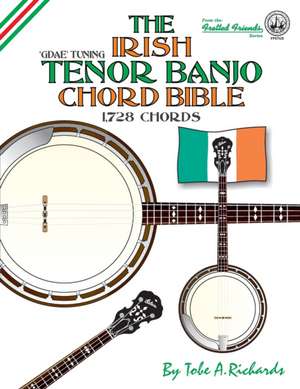 The Irish Tenor Banjo Chord Bible de Tobe A Richards