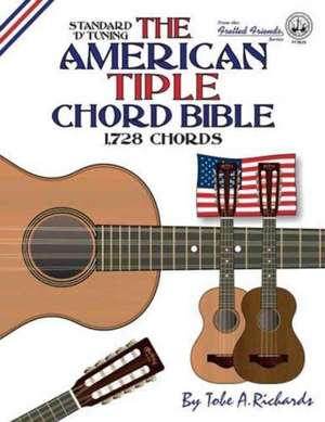 The American Tiple Chord Bible de Tobe A. Richards