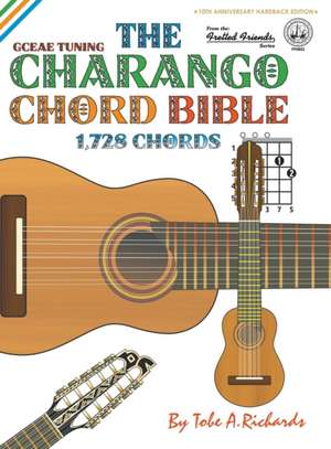 The Charango Chord Bible de Tobe A Richards