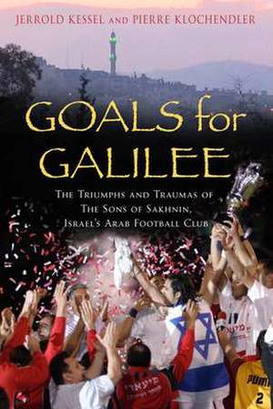 Goals from Galilee de Jerrold Kessel