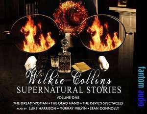 Collins, W: Wilki Collins: Supernatural Stories de Wilkie Collins