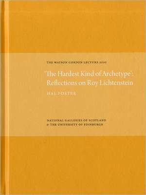 'The Hardest Kind of Archetype' de Hal Foster