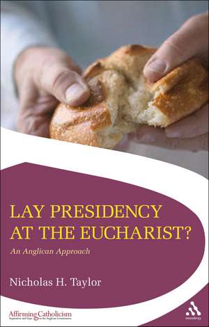 Lay Presidency at the Eucharist?: An Anglican Approach de Nicholas Taylor