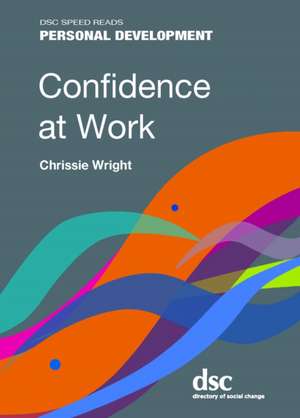 Confidence at Work de Chrissie Wright