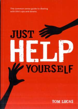 Just Help Yourself de Tom Lucas