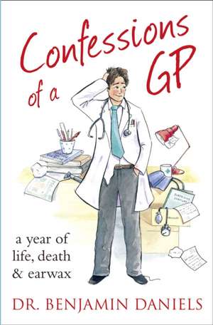 Confessions of a GP de Benjamin Daniels