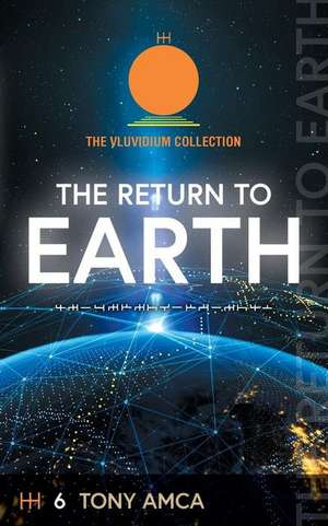 The Return To Earth de Tony Amca