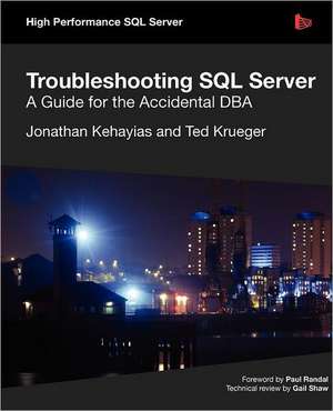 Troubleshooting SQL Server - A Guide for the Accidental DBA de Jonathan Kehayias