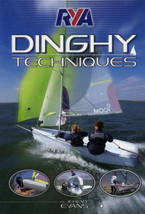 RYA Dinghy Techniques de Jeremy Evans