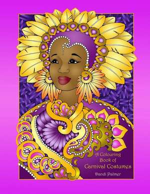 A Colouring Book of Carnival Costumes de Dandi Palmer