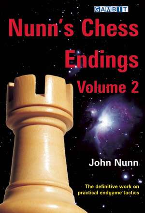 Nunn's Chess Endings, Volume 2: Fundamental Chess Openings de John Nunn