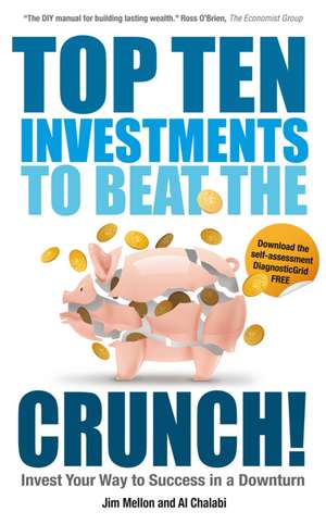 Top Ten Investments to Beat the Crunch!: Invest Your Way to Success even in a Downturn de Jim Mellon