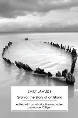 Grania: The Story of an Island de Emily Lawless