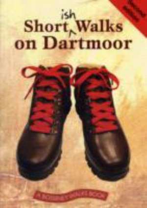 Shortish Walks on Dartmoor de Paul White