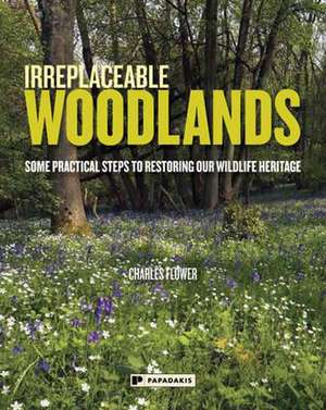 Flower, C: Irreplaceable Woodlands