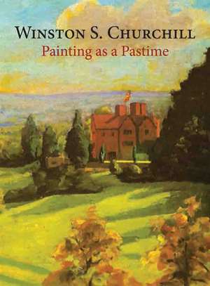 Painting As a Pastime de Winston S. Churchill