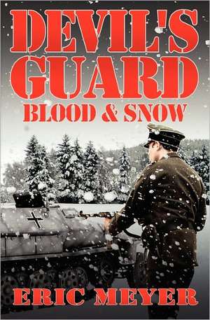 Devil's Guard Blood & Snow de Eric Meyer