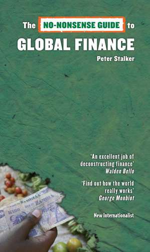 The No-Nonsense Guide to Global Finance de Peter Stalker