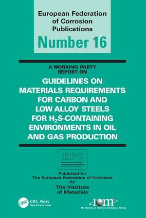 Guidelines on Materials Requirements for Carbon and Low Alloy Steels: For H2S-Containing Environments in Oil and Gas Production de William Moss