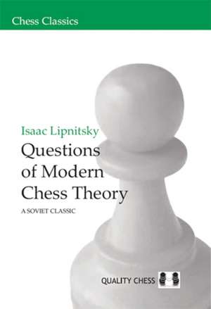 Questions of Modern Chess Theory de Issac Lipnitsky