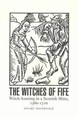 The Witches of Fife de Stuart Macdonald