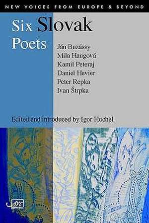 Six Slovak Poets de Igor Hochel