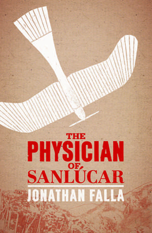 The Physician of Sanlucar de Jonathan Falla