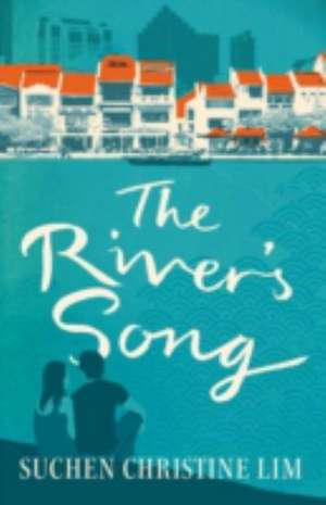 The River's Song de Suchen Christine Lim