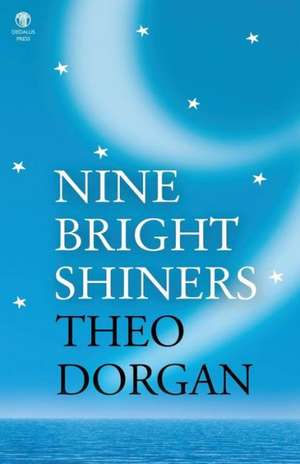 Nine Bright Shiners de Theo Dorgan