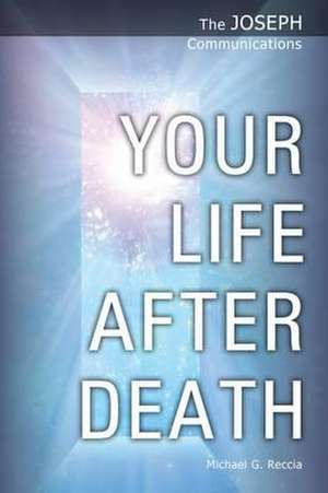 Your Life After Death de Michael George Reccia