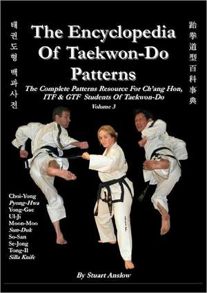 The Encyclopaedia of Taekwon-Do Patterns, Vol 3: The Clash Between the Mulsim Holy Scripture and Islamic Literature de Stuart Anslow Paul